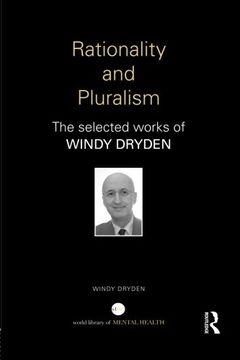 portada Rationality and Pluralism: The selected works of Windy Dryden (World Library of Mental Health)