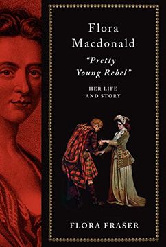 portada Flora Macdonald: "Pretty Young Rebel": Her Life and Story (in English)