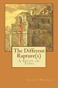 portada The Different Rapture(s): A Study of Types: Volume 1
