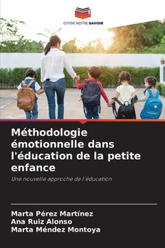 portada Méthodologie émotionnelle dans l'éducation de la petite enfance (en Francés)