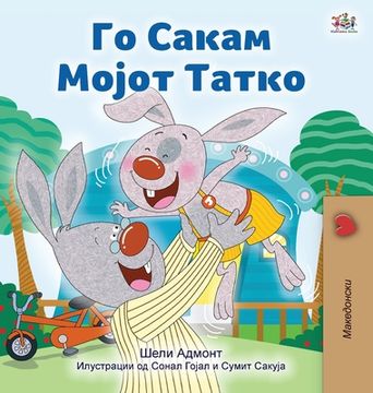 portada I Love My Dad (Macedonian Children's Book)
