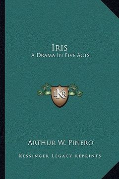 portada iris: a drama in five acts (en Inglés)