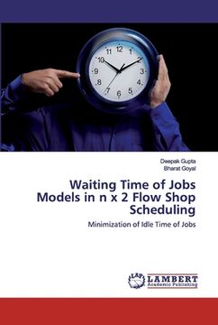 portada Waiting Time of Jobs Models in n x 2 Flow Shop Scheduling (en Inglés)