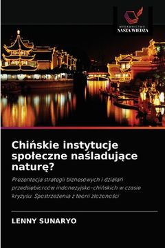 portada Chińskie instytucje spoleczne naśladujące naturę? (in Polaco)