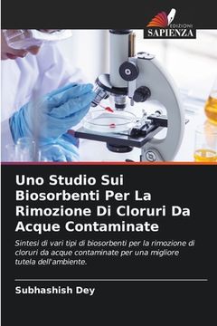 portada Uno Studio Sui Biosorbenti Per La Rimozione Di Cloruri Da Acque Contaminate (en Italiano)