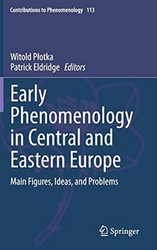 portada Early Phenomenology in Central and Eastern Europe: Main Figures, Ideas, and Problems (Contributions to Phenomenology) (in English)