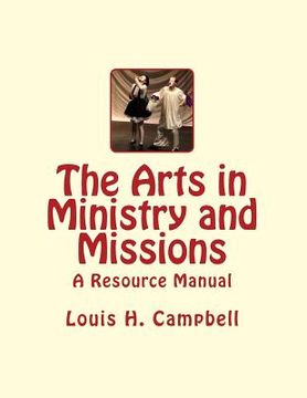 portada The Arts in Ministry and Missions: A Resource Manual for the Arts in Ministry and Missions (en Inglés)