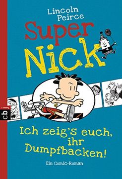 portada Super Nick - ich Zeig's Euch, ihr Dumpfbacken! Ein Comic-Roman (Die Super Nick-Reihe, Band 6) (en Alemán)