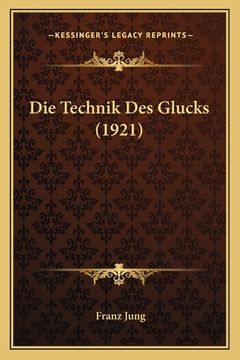 portada Die Technik Des Glucks (1921) (in German)