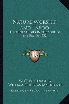 portada nature worship and taboo: further studies in the soul of the bantu 1932