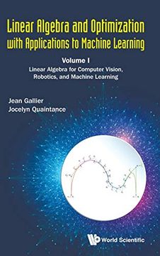 portada Linear Algebra and Optimization With Applications to Machine Learning - Volume i: Linear Algebra for Computer Vision, Robotics, and Machine Learning (en Inglés)