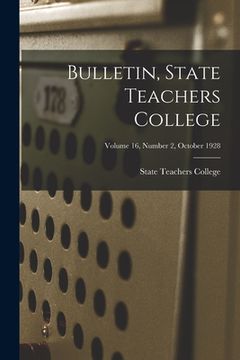 portada Bulletin, State Teachers College; Volume 16, Number 2, October 1928 (en Inglés)
