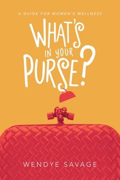 portada What's in Your Purse?: A Guide for Women's Wellness (in English)