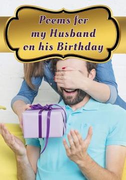 portada Poems for My Husband on His Birthday: Poetry Written for Your Husband by You, with a Little Help from Us