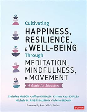 portada Cultivating Happiness, Resilience, and Well-Being Through Meditation, Mindfulness, and Movement: A Guide for Educators (in English)