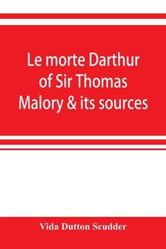 portada Le Morte Darthur of sir Thomas Malory & its Sources (en Inglés)