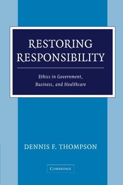 portada Restoring Responsibility Paperback: Ethics in Government, Business, and Healthcare 