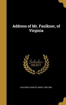 portada Address of Mr. Faulkner, of Virginia (in English)