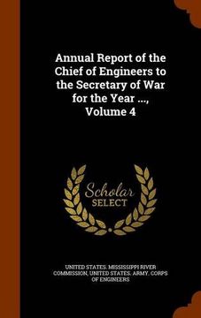 portada Annual Report of the Chief of Engineers to the Secretary of War for the Year ..., Volume 4