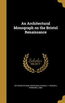portada An Architectural Monograph on the Bristol Renaissance (en Inglés)