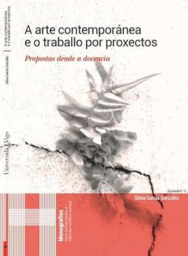 portada A Arte Contemporanea e o Traballo por Proxectos (en Gallego)