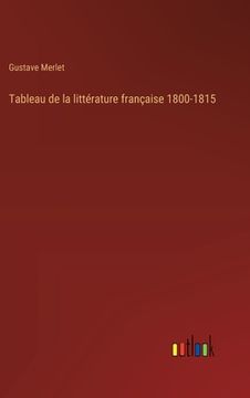 portada Tableau de la littérature française 1800-1815 (en Francés)