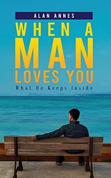 portada When a man Loves You: What he Keeps Inside (in English)