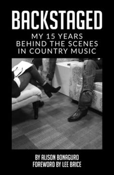 portada Backstaged: My 15 Years Behind the Scenes in Country Music (en Inglés)