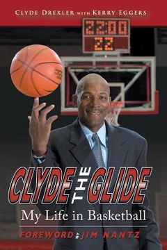 portada Clyde the Glide: My Life in Basketball (en Inglés)
