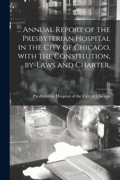 portada ... Annual Report of the Presbyterian Hospital in the City of Chicago, With the Constitution, By-laws and Charter.; 41 (en Inglés)