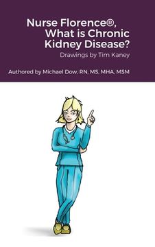 portada Nurse Florence(R), What is Chronic Kidney Disease? (en Inglés)