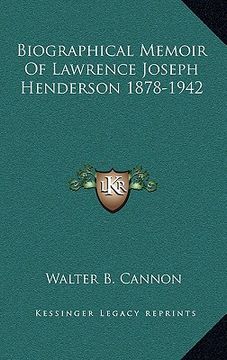 portada biographical memoir of lawrence joseph henderson 1878-1942 (en Inglés)