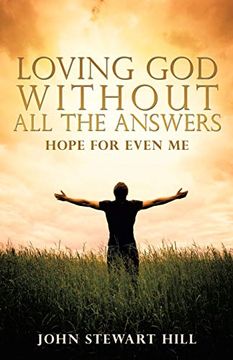 portada Loving god Without all the Answers 