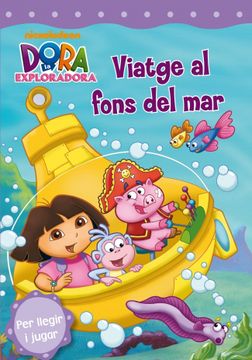 portada Viatge Al Fons Del Mar. Dora L'Exploradora (en Catalá)