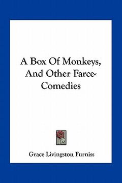 portada a box of monkeys, and other farce-comedies (en Inglés)