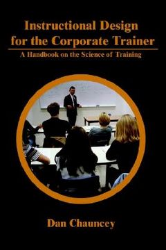 portada instructional design for the corporate trainer: a handbook on the science of training (in English)