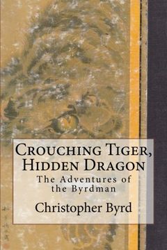 portada Crouching Tiger, Hidden Dragon: The Adventures of the Byrdman (Volume 3)