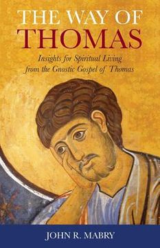 portada The Way of Thomas: Insights for Spiritual Living from the Gnostic Gospel of Thomas (en Inglés)