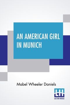 portada An American Girl In Munich: Impressions Of A Music Student