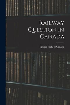 portada Railway Question in Canada (en Inglés)
