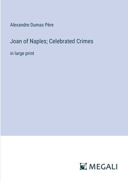 portada Joan of Naples; Celebrated Crimes: in large print (en Inglés)