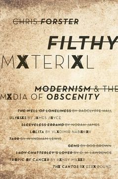 portada Filthy Material: Modernism and the Media of Obscenity (en Inglés)
