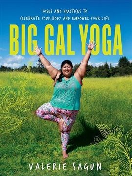 portada Big Gal Yoga: Exercises, Affirmations, and Poses to Help You Find Self-Acceptance and Empowerment
