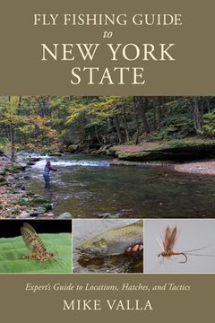 portada Fly Fishing Guide to New York State: Experts' Guide to Locations, Hatches, and Tactics (en Inglés)