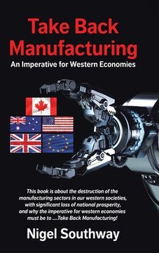 portada Take Back Manufacturing: An Imperative for Western Economies (en Inglés)