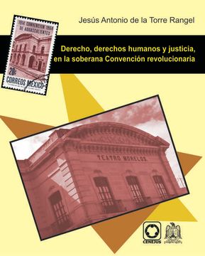 portada Derecho, derechos humanos y justicia en la soberana Convención revolucionaria (in Spanish)