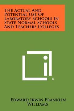 portada the actual and potential use of laboratory schools in state normal schools and teachers colleges (en Inglés)