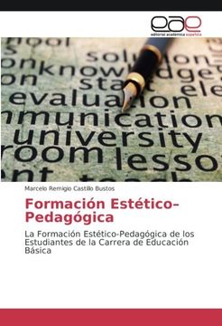 portada Formación Estético-Pedagógica: La Formación Estético-Pedagógica de los Estudiantes de la Carrera de Educación Básica