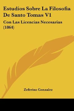 portada Estudios Sobre la Filosofia de Santo Tomas v1: Con las Licencias Necesarias (1864) (in Spanish)