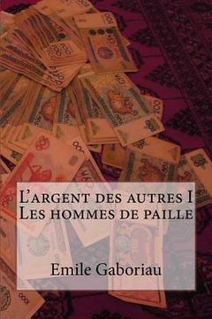 portada L'argent des autres I Les hommes de paille (in French)